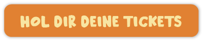 Hol dir deine Tickets