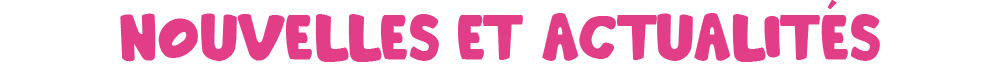 Nouvelles et ActualitÉs