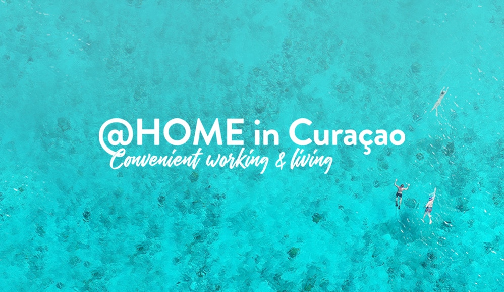 Curaçao lanceert @HOME in Curaçao, convenient working & living
